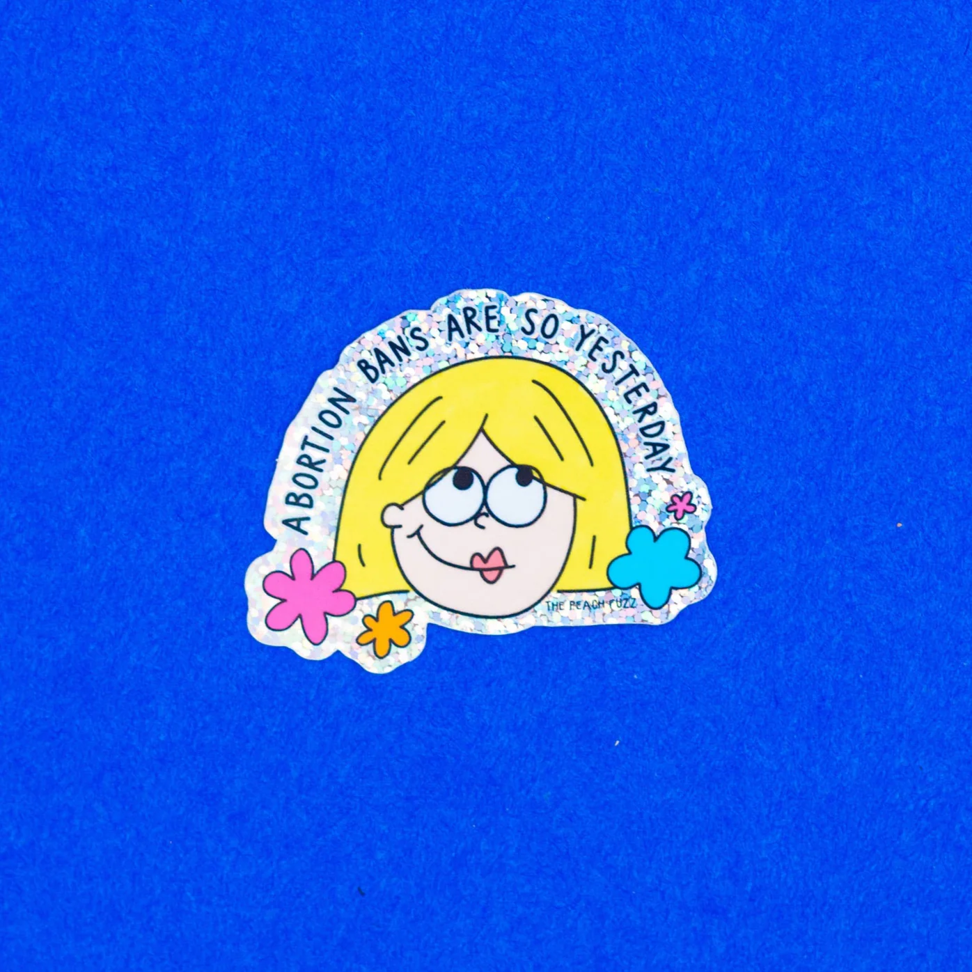 Abortion Bans Are So Yesterday Glitter Sticker
