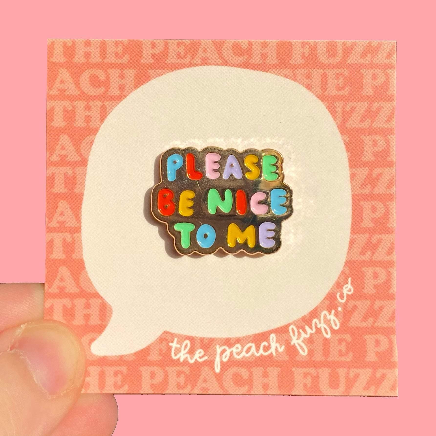 Please Be Nice To Me Enamel Pin - Image 2